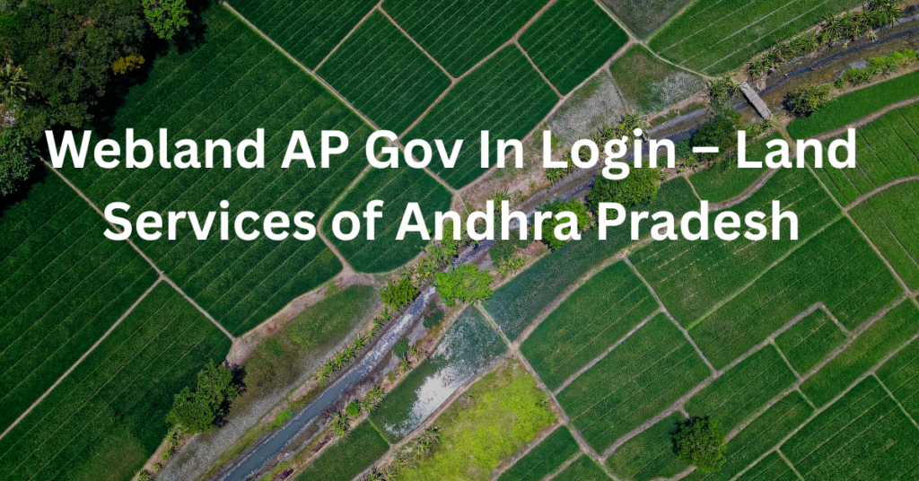 Webland AP Gov In Login – Land Services of Andhra Pradesh