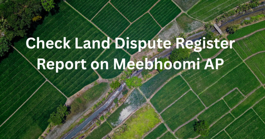 Check Land Dispute Register Report on Meebhoomi AP