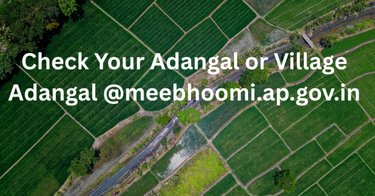 Check Your Adangal or Village Adangal @meebhoomi.ap.gov.in