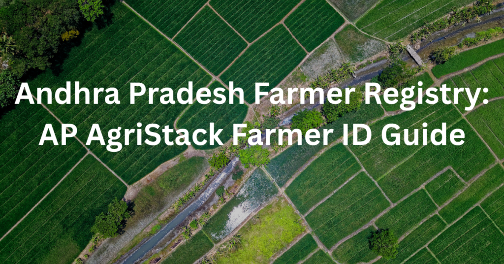 Andhra Pradesh Farmer Registry: AP AgriStack Farmer ID Guide